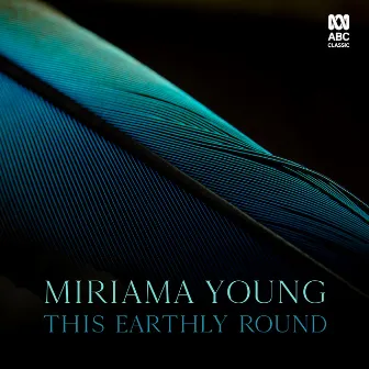 Miriama Young: This Earthly Round by Miriama Young