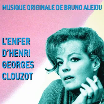 L'enfer d'Henri-Georges Clouzot (Original Motion Picture Soundtrack) by Bruno Alexiu