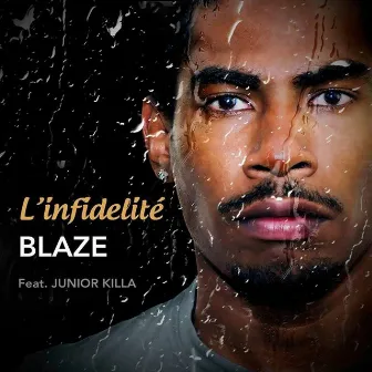 L'infidélité (feat. Junior Killa) by Blaze