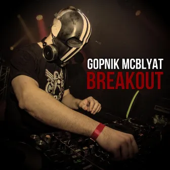 Breakout by Gopnik McBlyat