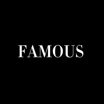 Famous by LateNxte