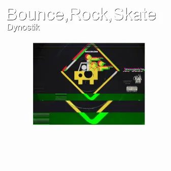 Bounce,Rock,Skate (Remix) by Dynostik