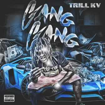 Gang Gang by Trill Kv