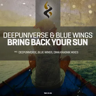 Bring Back Your Sun by Deepuniverse