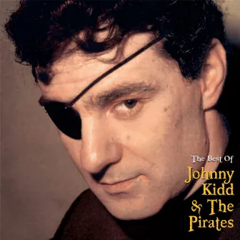 The Best of Johnny Kidd & The Pirates by Johnny Kidd & The Pirates