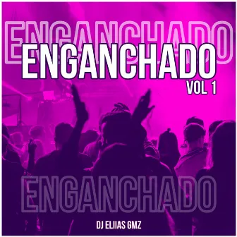 Enganchado, Vol. 1 by DJ Eliias Gmz