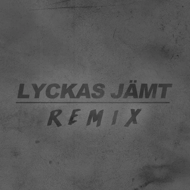 Lyckas Jämt - Remix