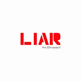 Liar by The EGH Project