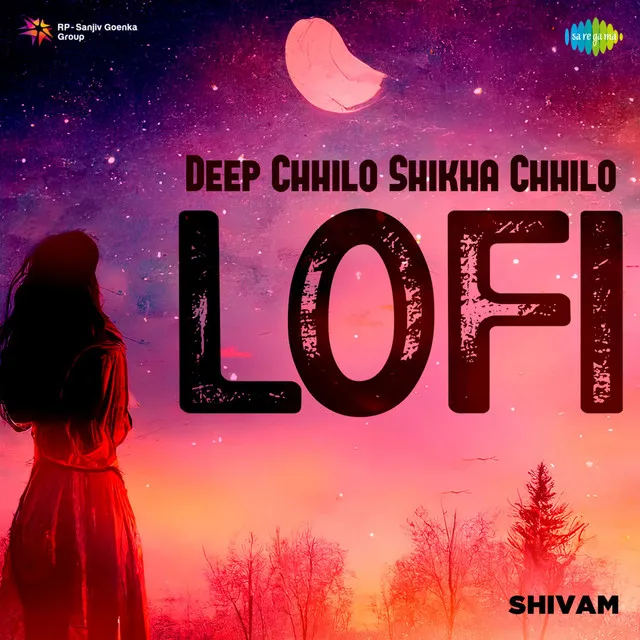 Deep Chhilo Shikha Chhilo (Lofi) - Single