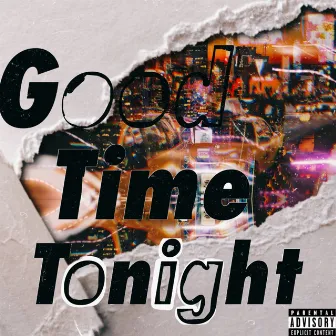 Good Time Tonight by Miqel Jordan