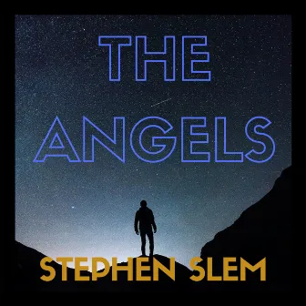 The Angels by Stephen Slem