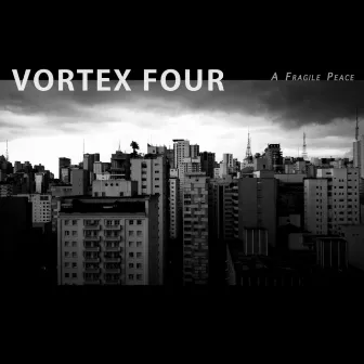 A Fragile Peace by Vortex Four