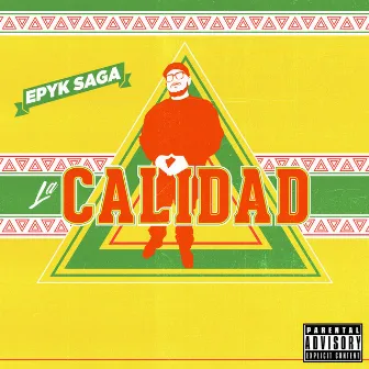 La Calidad by Epyk Saga