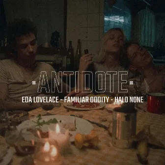 Antidote by Familiar Oddity