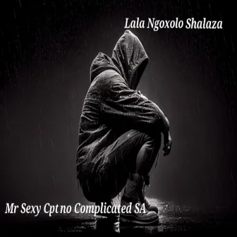 Lala Ngoxolo Shalaza by Complicated SA