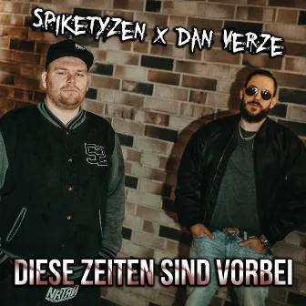 DIESE ZEITEN SIND VORBEI by Dan Verze