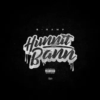 Hunnit Bann by B Hamp