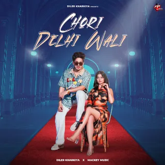 Chori Delhi Wali by Mackey Muzic