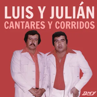 Cantares Y Corridos by Luis y Julian