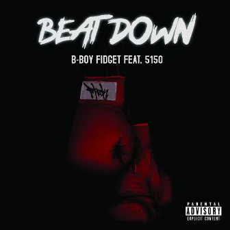 Beat Down by B-Boy Fidget