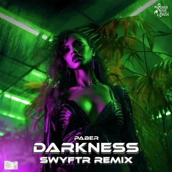 DARKNESS (SWYFTR Remix) by SWYFTR