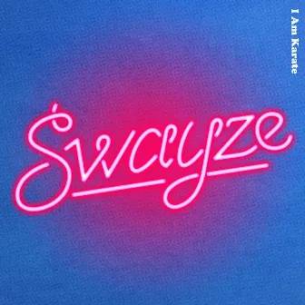 Swayze by I Am Karate