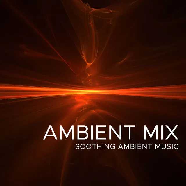 Ambient Mix: Soothing Ambient Music with Dreamy, Distant Piano Melodies