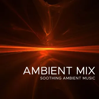 Ambient Mix: Soothing Ambient Music with Dreamy, Distant Piano Melodies by Studying Music Artist