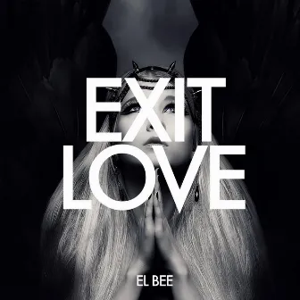 Exit Love by El Bee