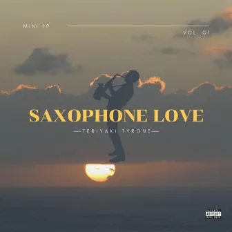 Saxophone Love by Teriyaki Tyrone