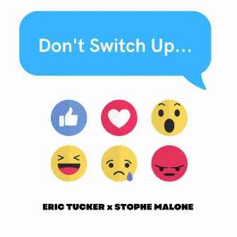 Don't Switch Up by Stophe Malone