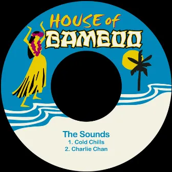 Cold Chills / Charlie Chan by The Sounds