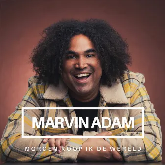 Morgen Koop Ik De Wereld by Marvin Adam