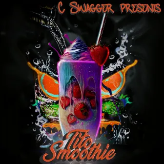 Tito Smoothie by C Swagger