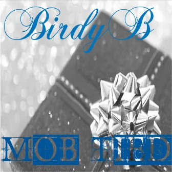 Mob Tied by Birdy B