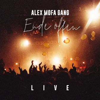 Ende offen (Live) by Alex Mofa Gang