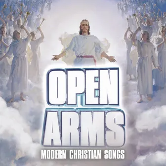 Open Arms - Modern Christian Songs by His Nation