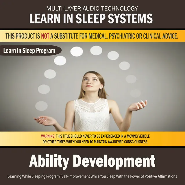 Ability Development - Learning While Sleeping Program (Self-Improvement While You Sleep With the Power of Positive Affirmations)