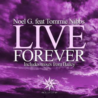 Live Forever (feat. Tommie Nibbs) by Noel G.