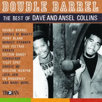 Double Barrel - The Best of Dave & Ansel Collins by Dave & Ansell Collins