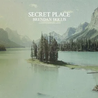 Secret Place by Brendan Hollis