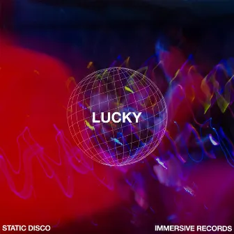 Lucky by Static Disco