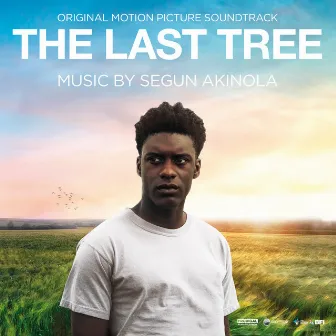 The Last Tree (Original Motion Picture Soundtrack) by Segun Akinola