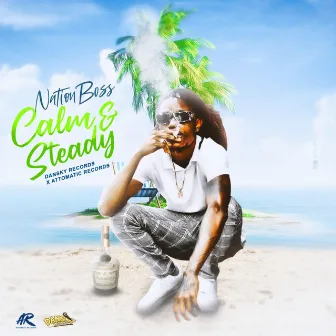 Calm & Steady by Nation Boss