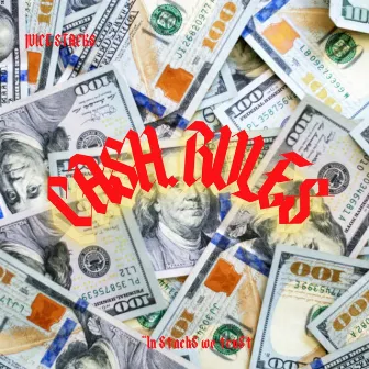 Ca$h Rule$ by Juice Stacks