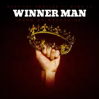 Winner Man by Merciful Xdollar (MXD)