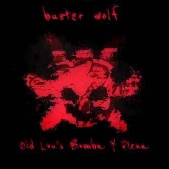 Old Lou's Bomba y Plena by Buster Wolf