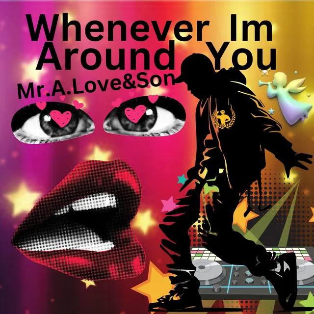 Whenever Im Around You