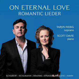 On Eternal Love: Romantic Lieder by Taryn Fiebig