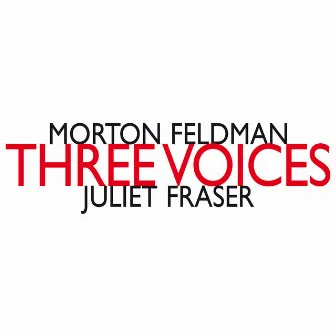 Morton Feldman: Three Voices by Juliet Fraser